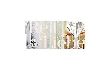 Reif für die Liebe