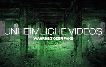 Unheimliche Videos - Wahrheit oder Fake?